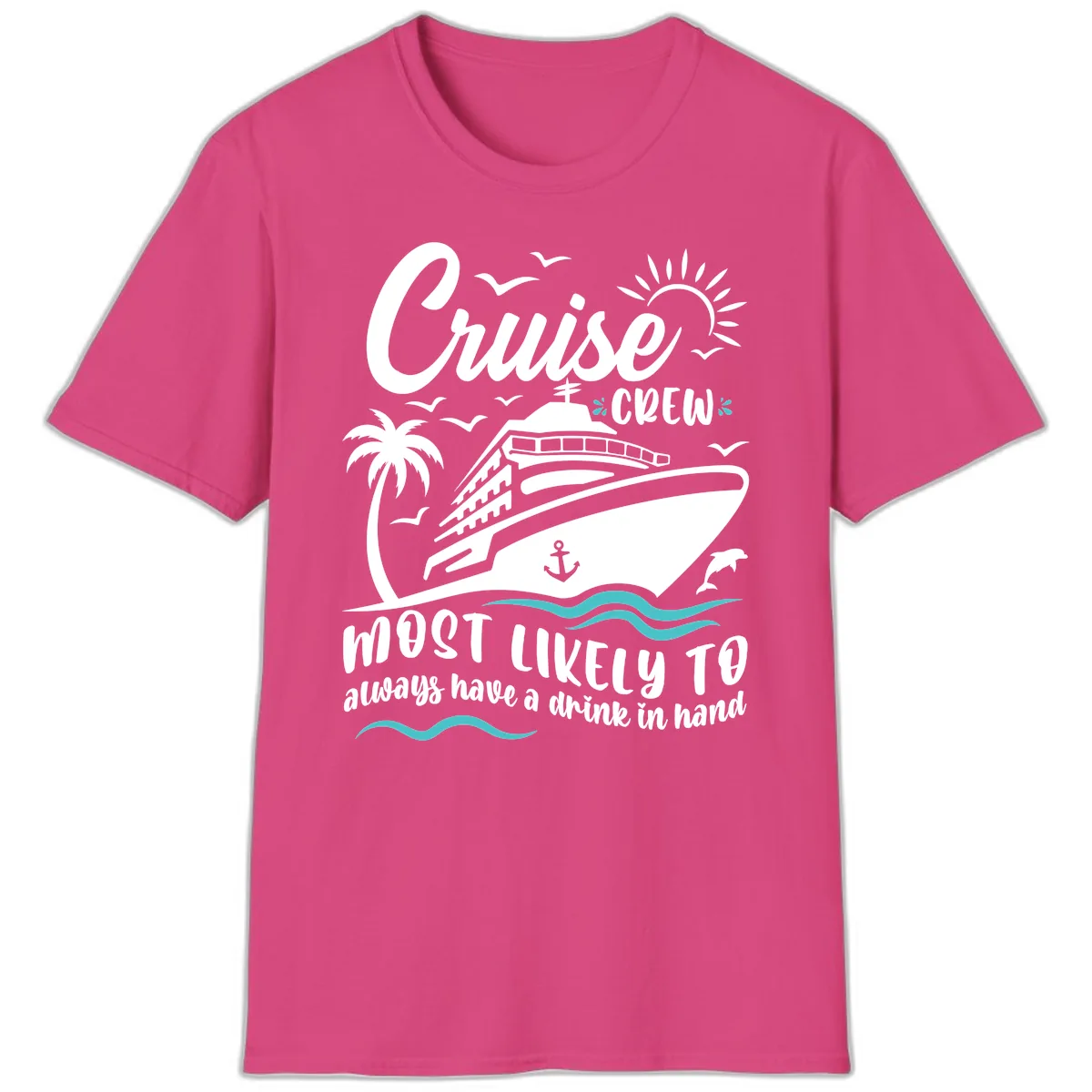 Cruise Crew Most Likely To Have A Drink T-Shirt in Heliconia