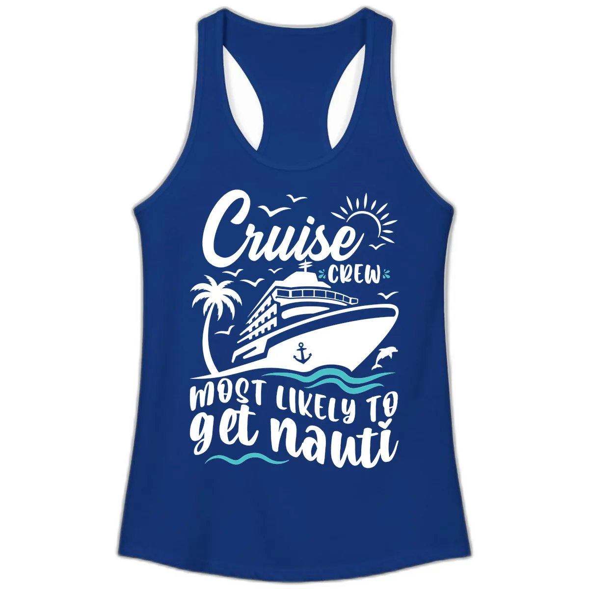 Cruise Crew Most Likely To Get Nauati Ladies Tank in Solid Royal
