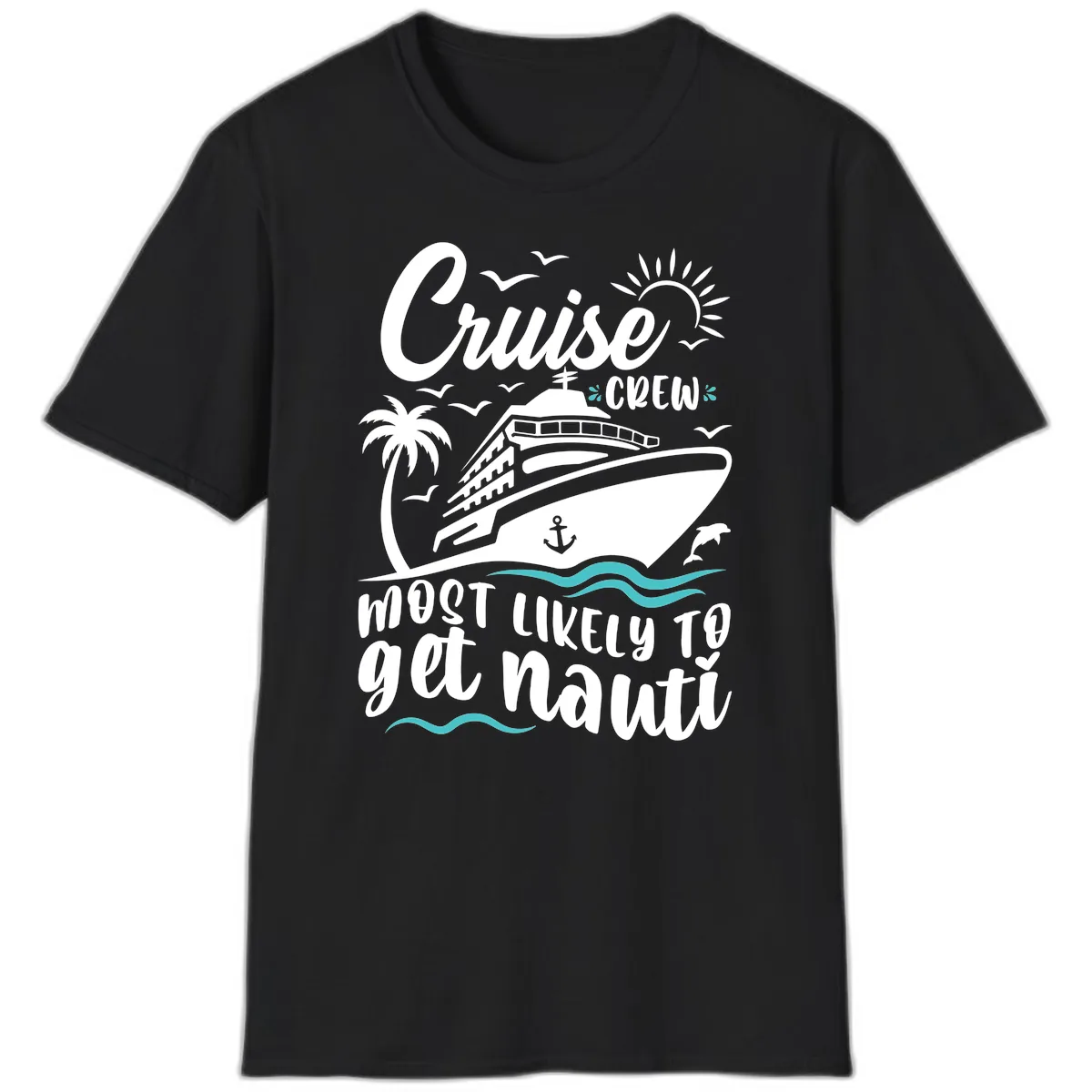Cruise Crew Most Likely To Get Nauati T-Shirt in Black