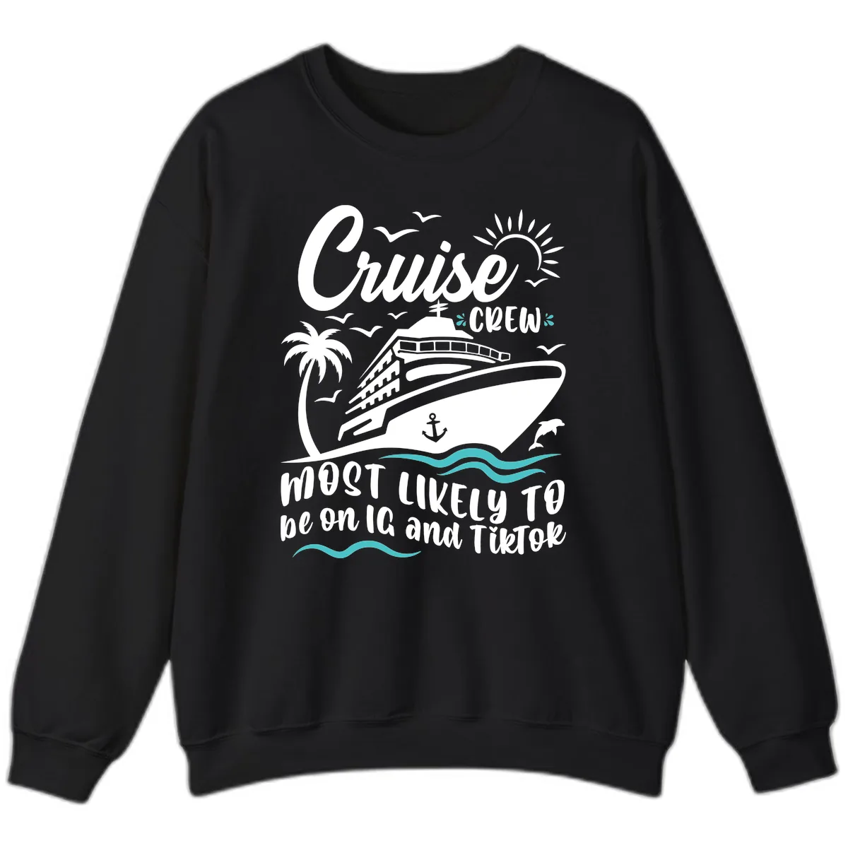 Cruise Crew Most Likely To Sweatshirt in Black