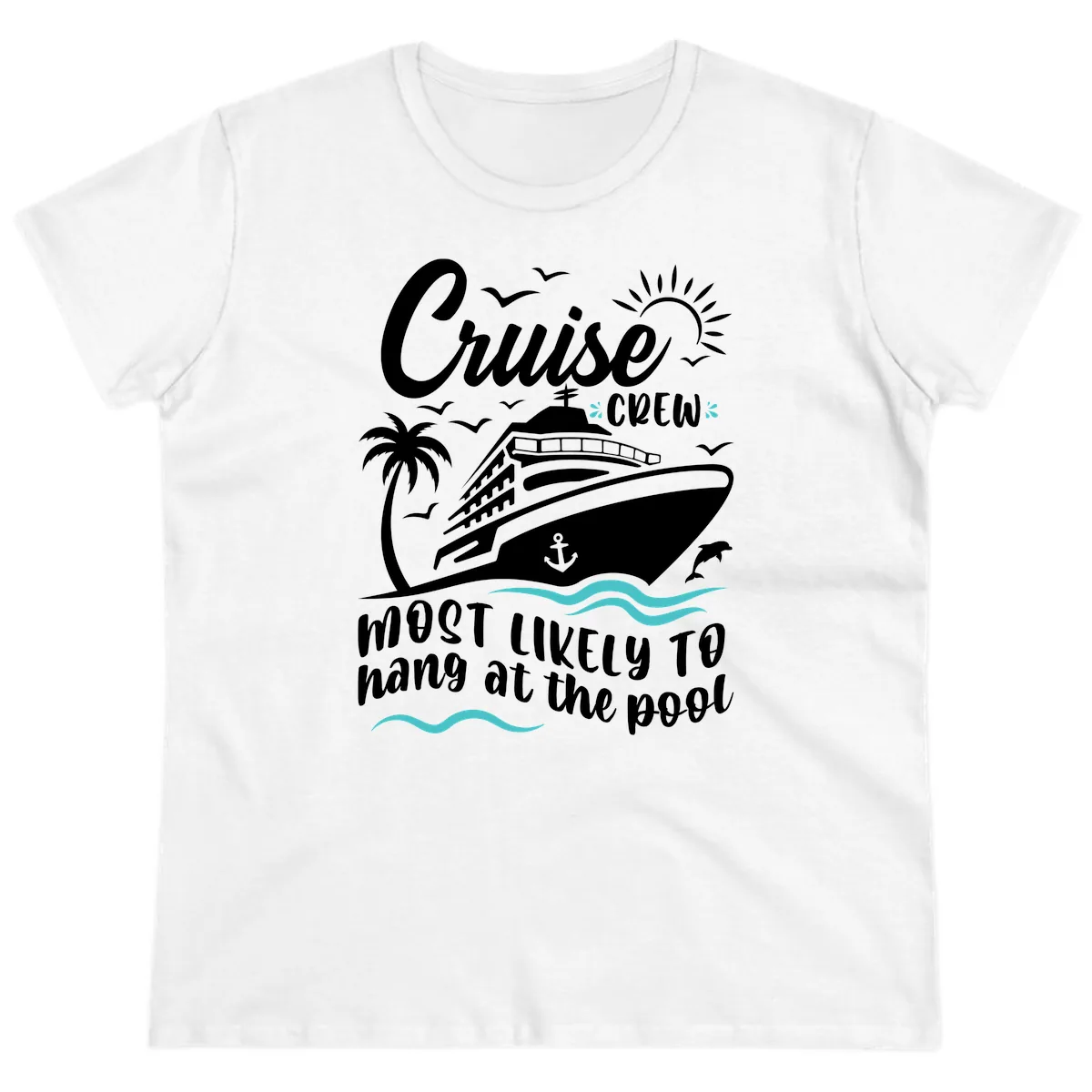 Cruise Crew Most Likely To Hang At The Pool Ladies Tee in White