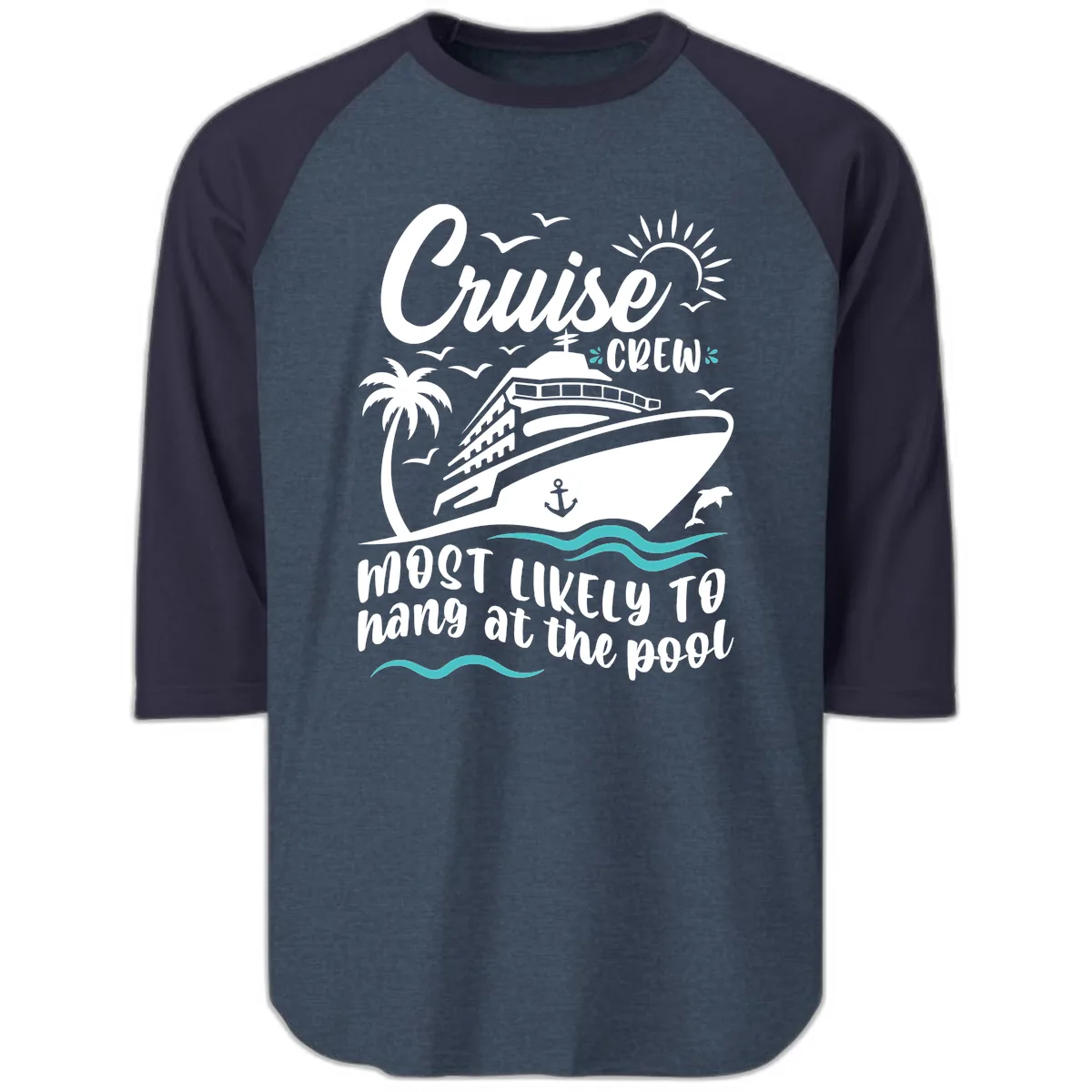 Cruise Crew Most Likely To Hang At The Pool Raglan 3/4 in Heather Denim Navy