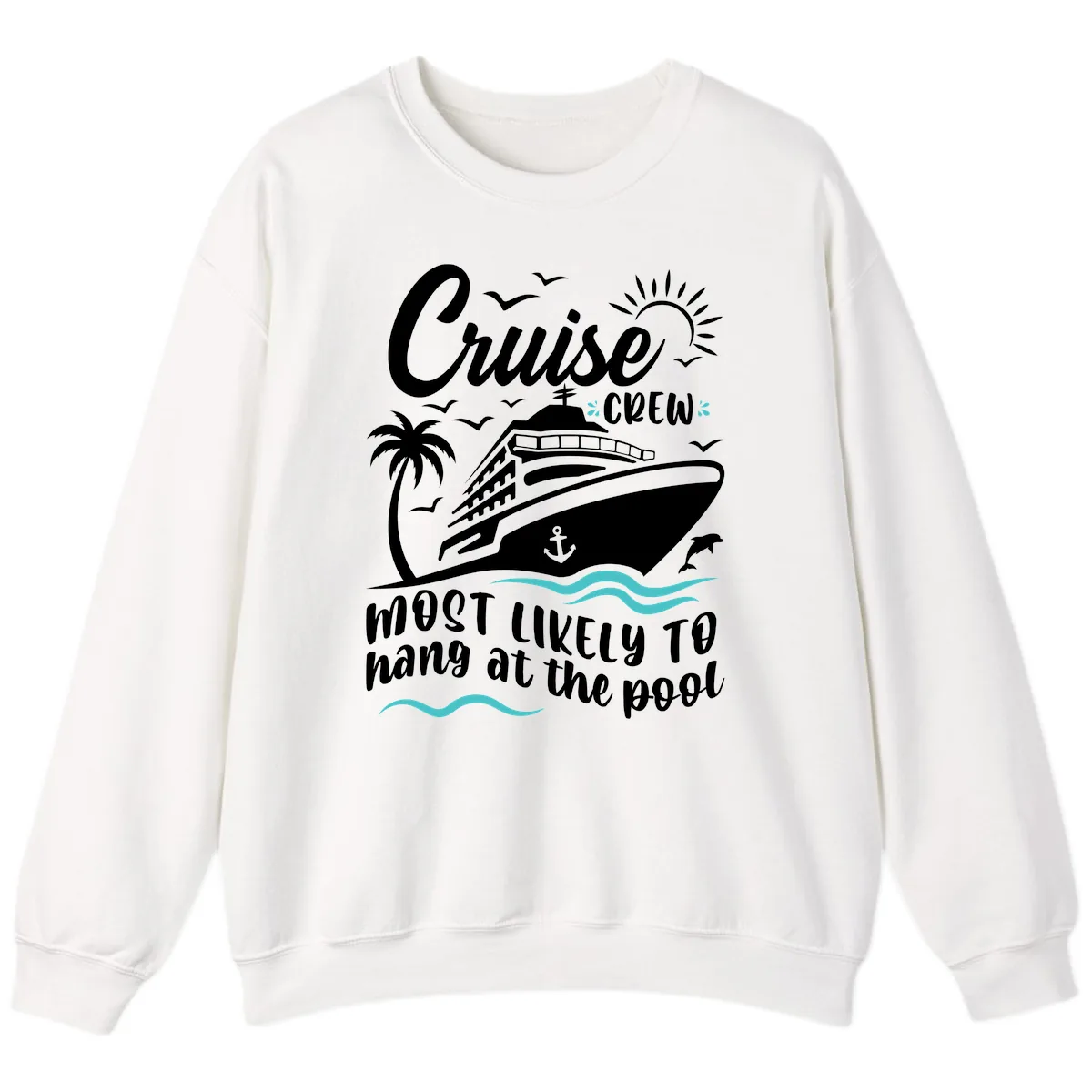 Cruise Crew Most Likely To Hang At The Pool Sweatshirt in White