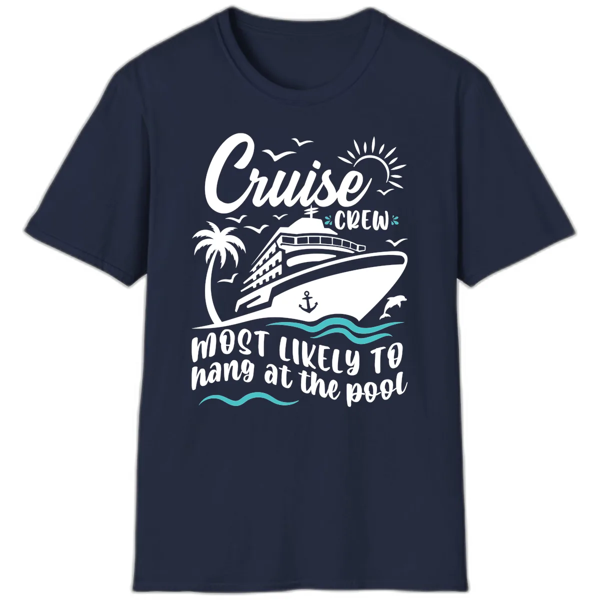 Cruise Crew Most Likely To Hang At The Pool T-Shirt in Navy
