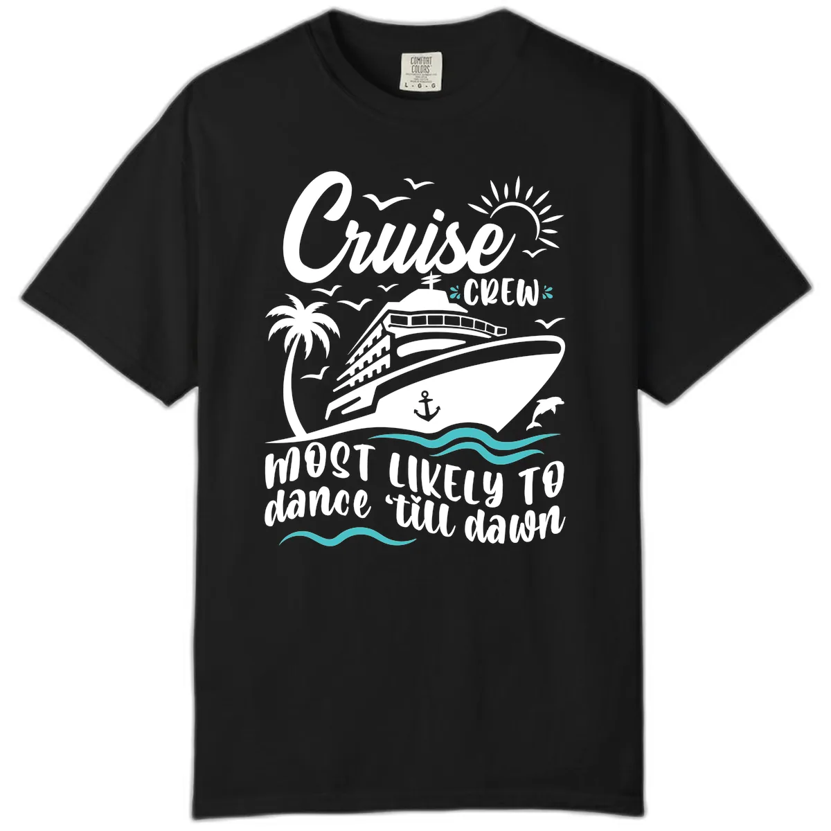 Cruise Crew Most Likely To Dance Comfort Color in Black