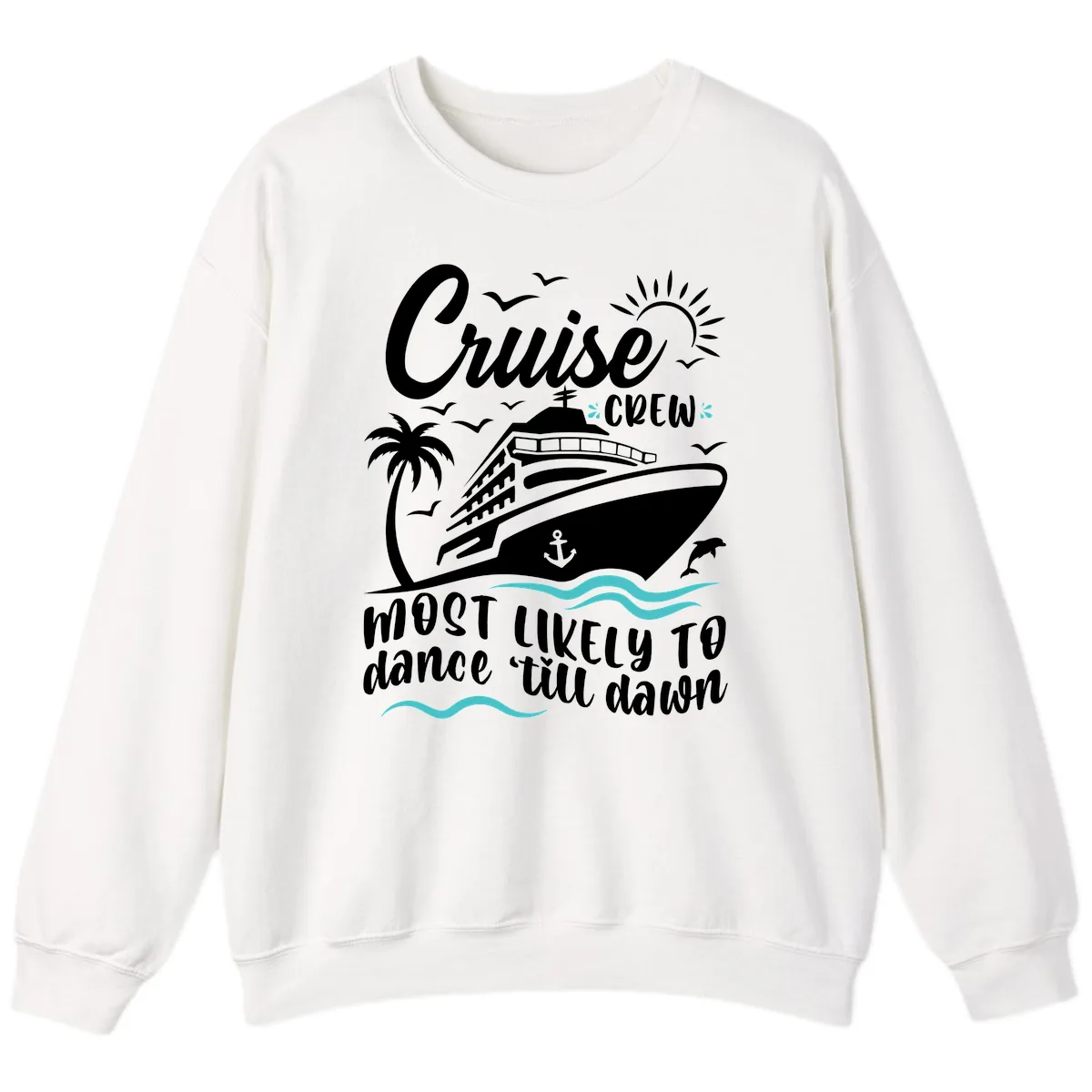 Cruise Crew Most Likely To Dance Sweatshirt in White