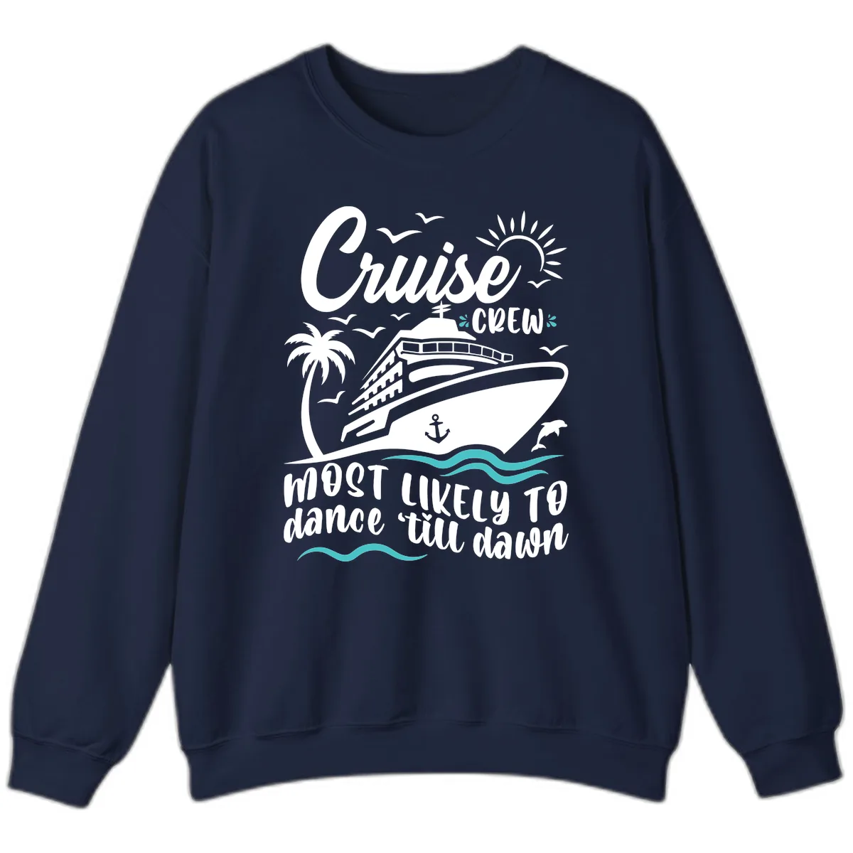 Cruise Crew Most Likely To Dance Sweatshirt in Navy