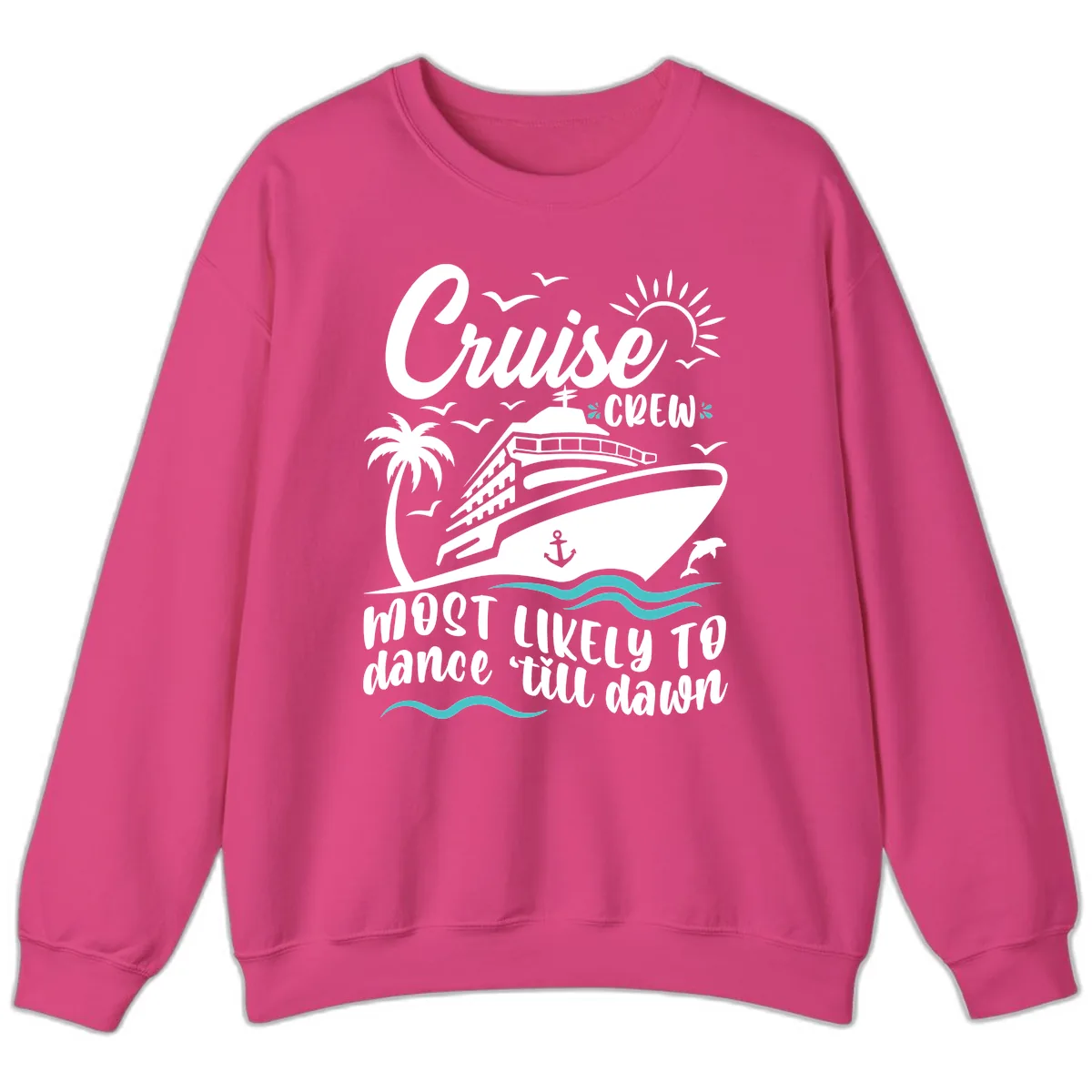 Cruise Crew Most Likely To Dance Sweatshirt in Heliconia
