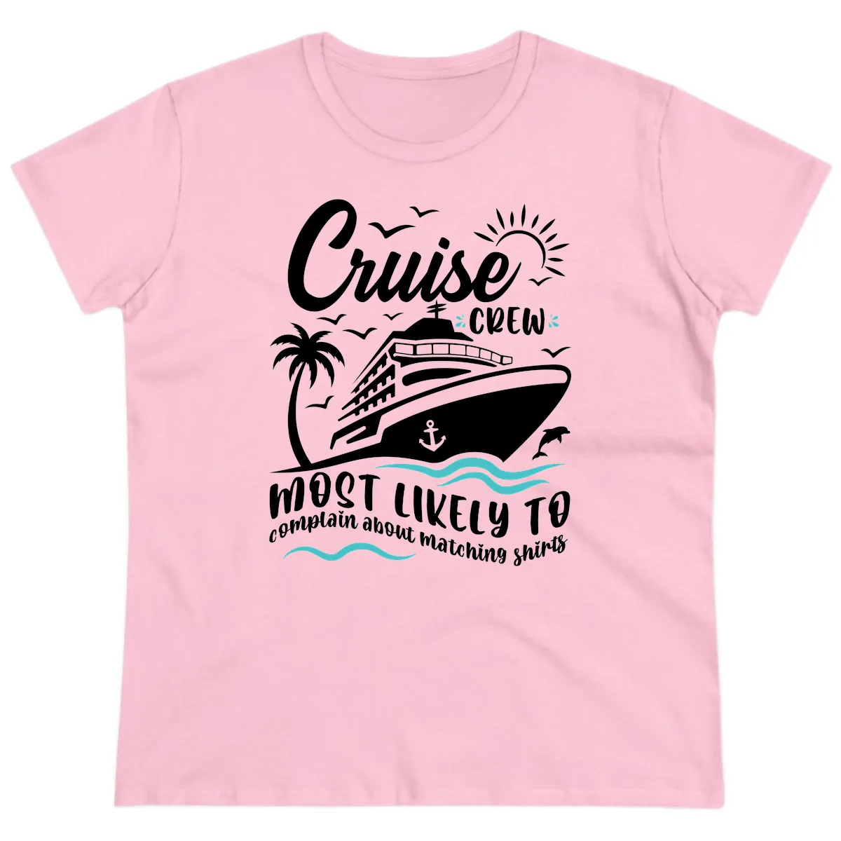 Cruise Crew Most Likely To Complain Ladies Tee in Light Pink