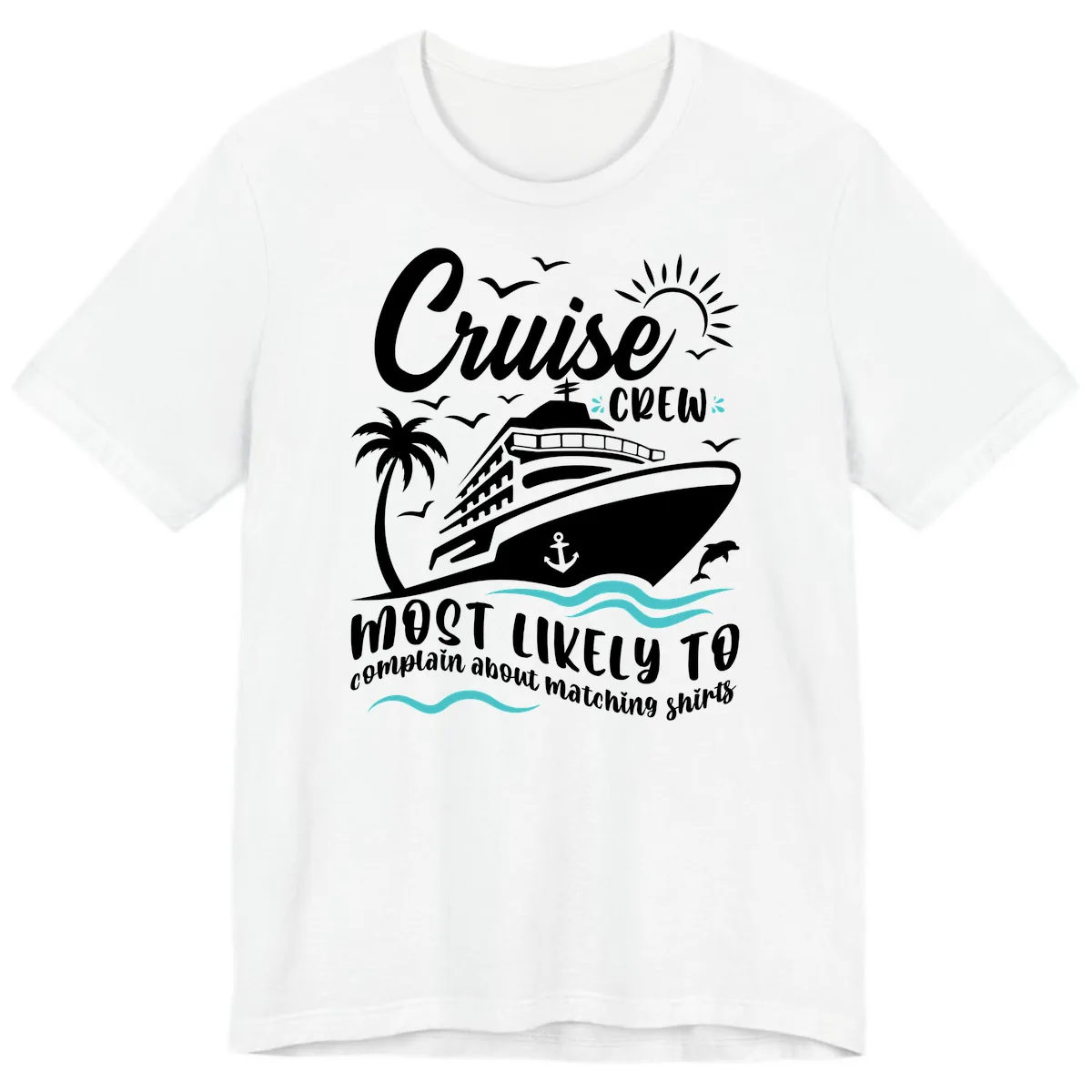 Cruise Crew Most Likely To Complain Premium T-Shirt in White