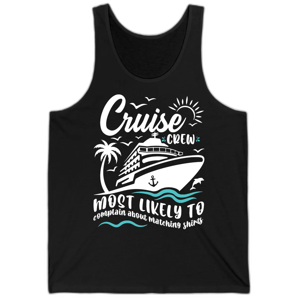 Cruise Crew Most Likely To Complain Tank in Black