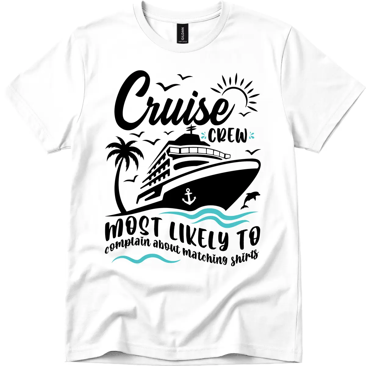 Cruise Crew Most Likely To Complain T-Shirt in White