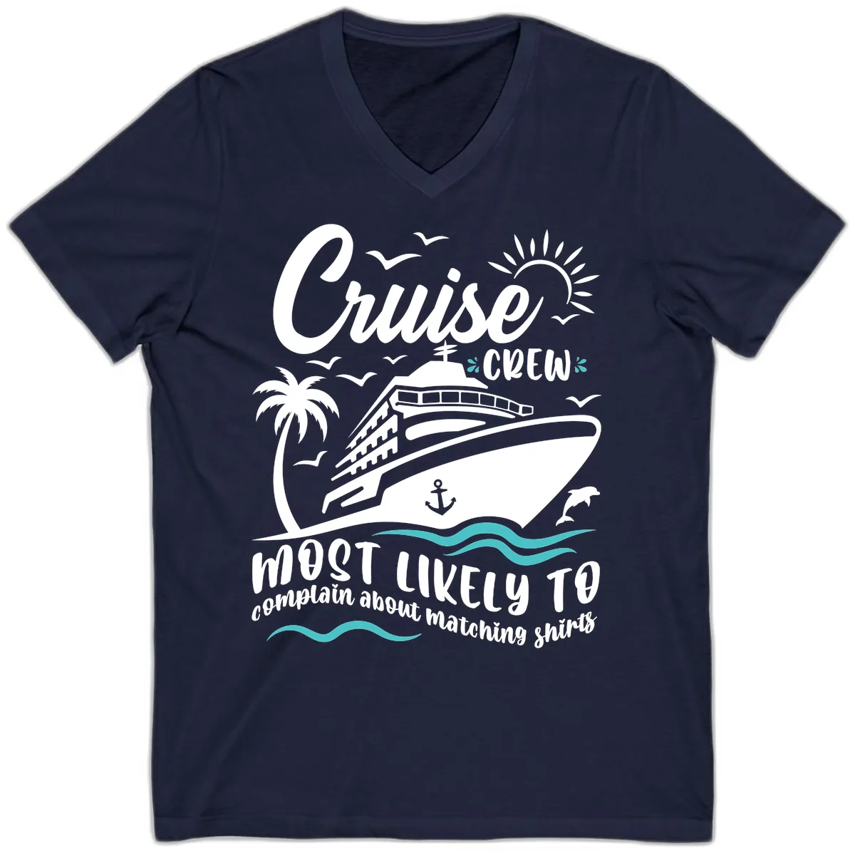 Cruise Crew Most Likely To Complain V-Neck in Navy