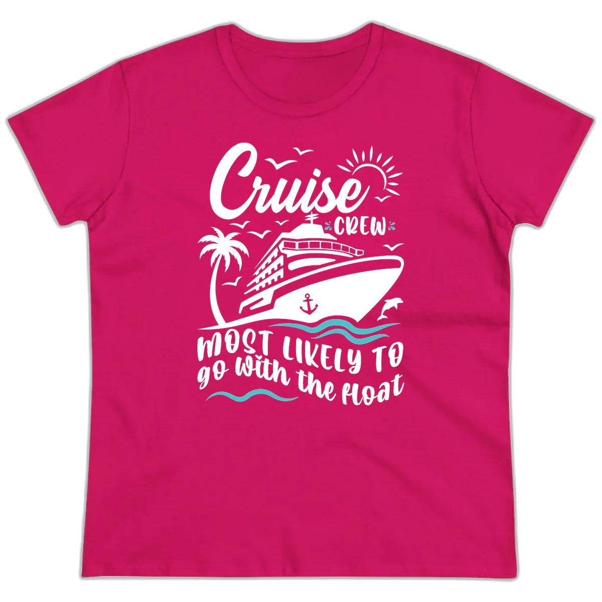 Cruise Crew Most Likely To Go With The Boat Ladies Tee in Heliconia
