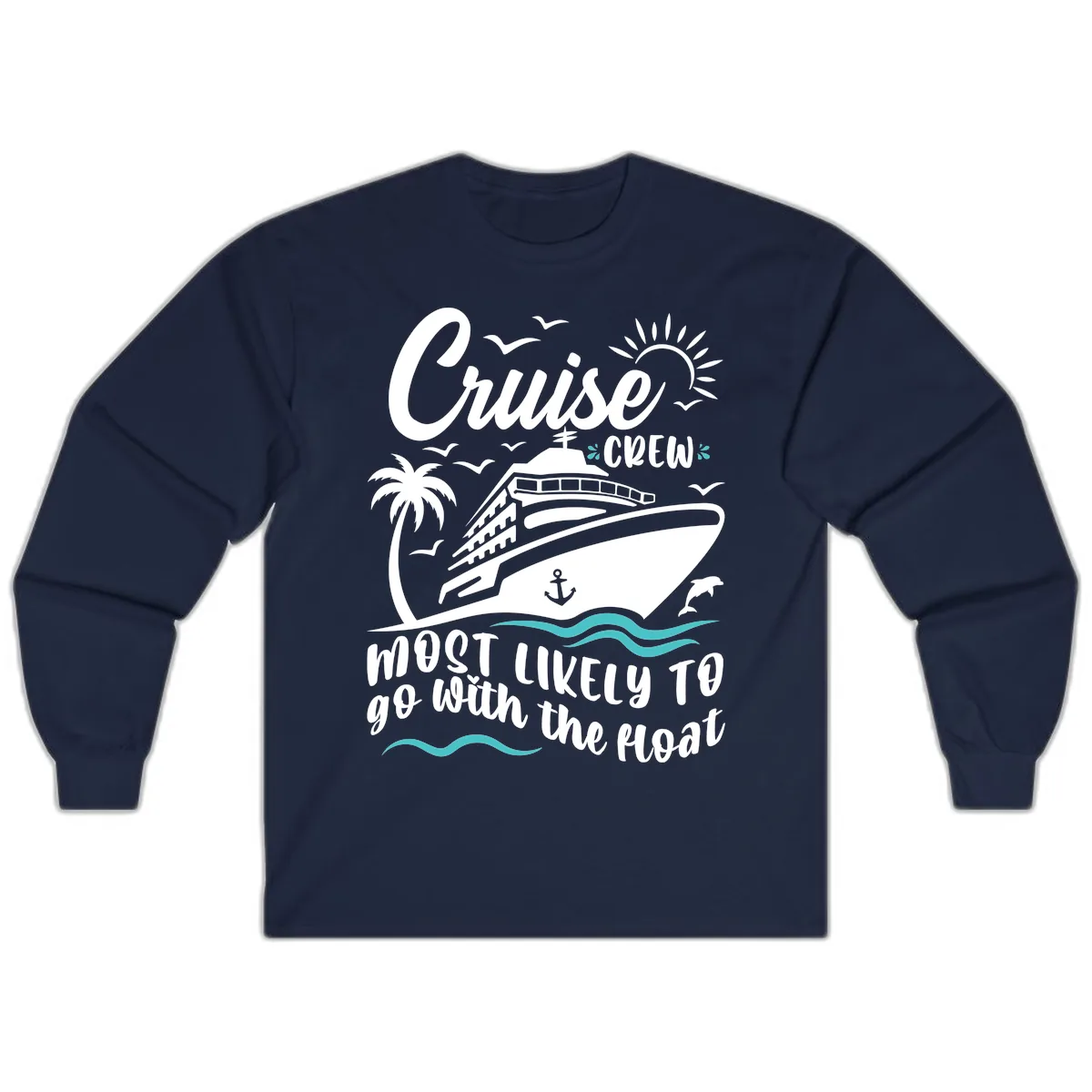 Cruise Crew Most Likely To Go With The Boat Long Sleeve in Navy
