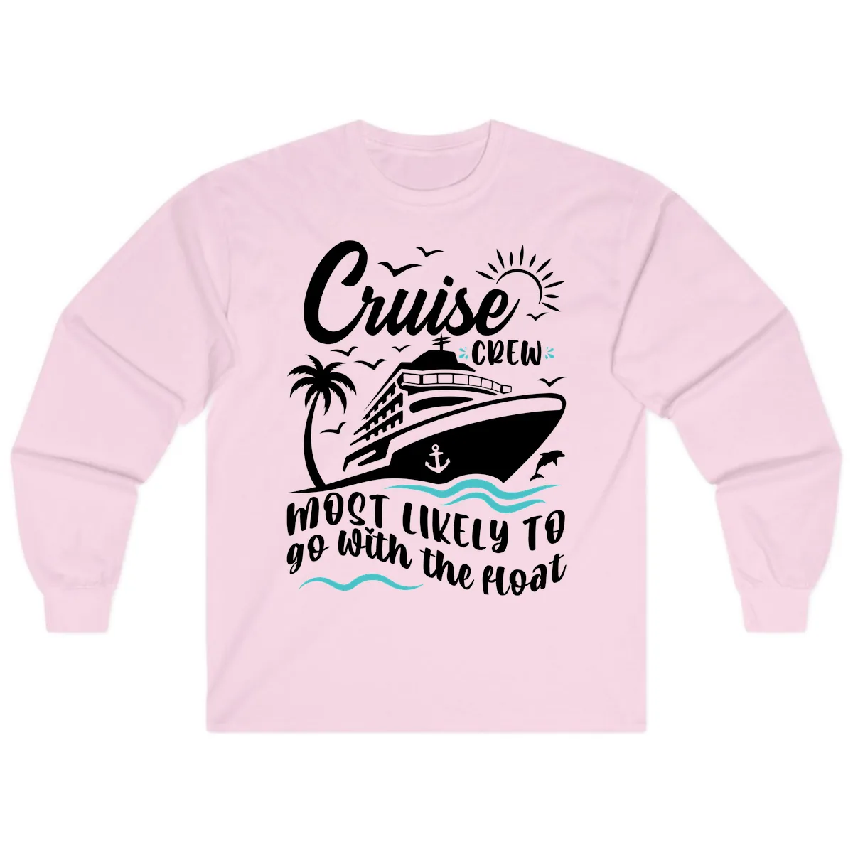 Cruise Crew Most Likely To Go With The Boat Long Sleeve in Light Pink