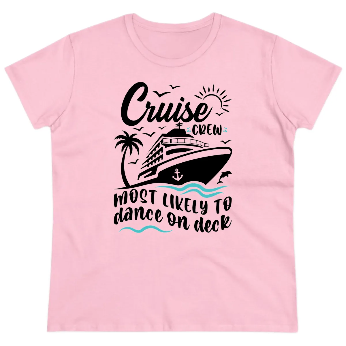 Cruise Crew Most Likely To Dance On Deck Ladies Tee in Light Pink