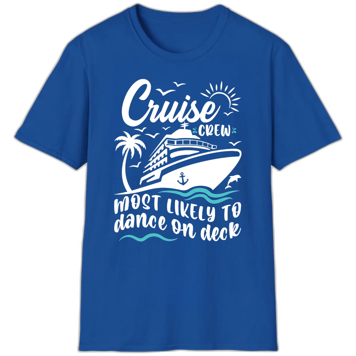 Cruise Crew Most Likely To Dance On Deck T-Shirt in Royal