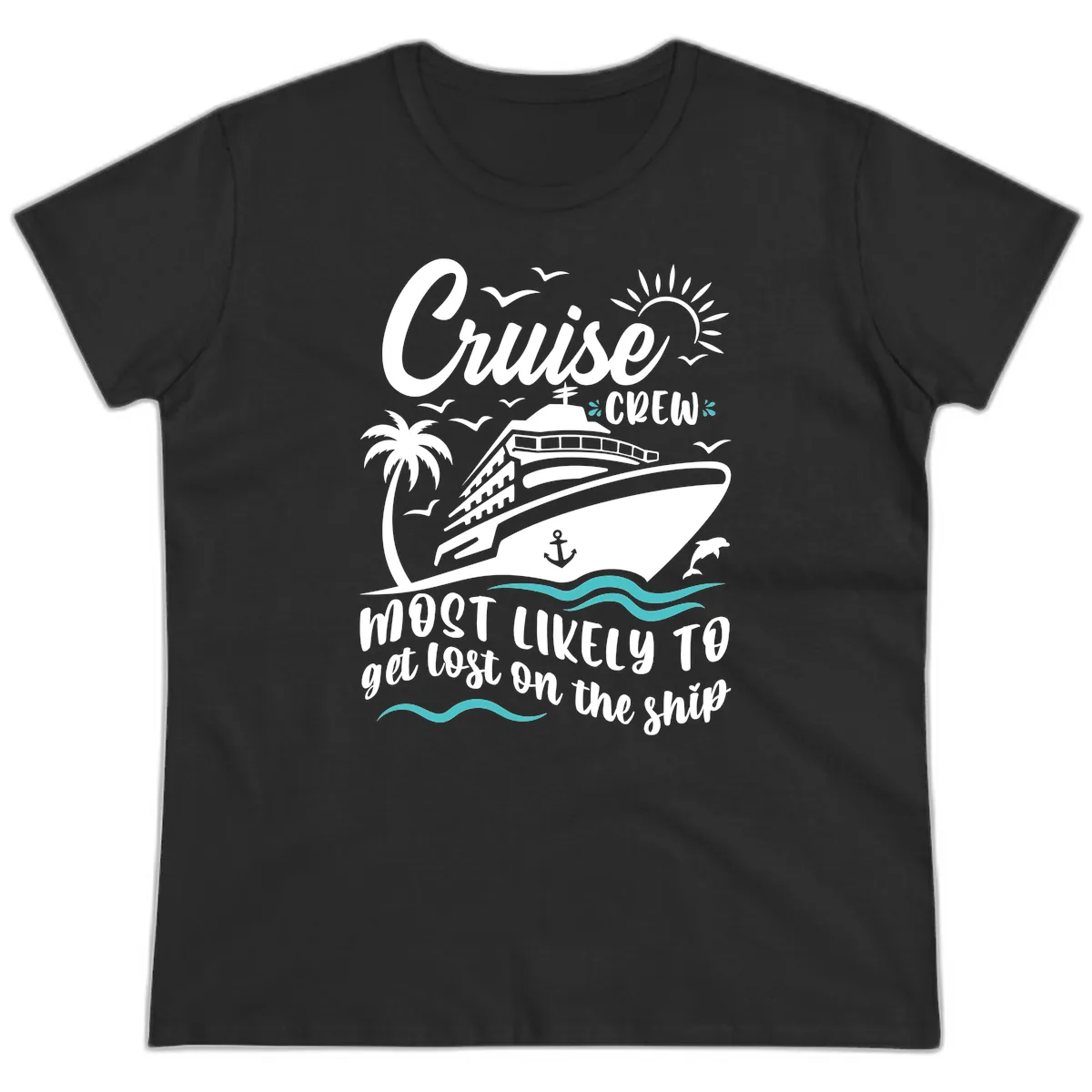 Cruise Crew Most Likely To Get Lost Ladies Tee in Black