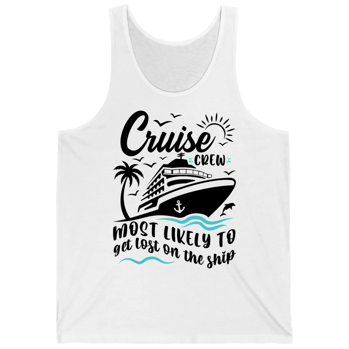Cruise Crew Most Likely To Get Lost Tank in White