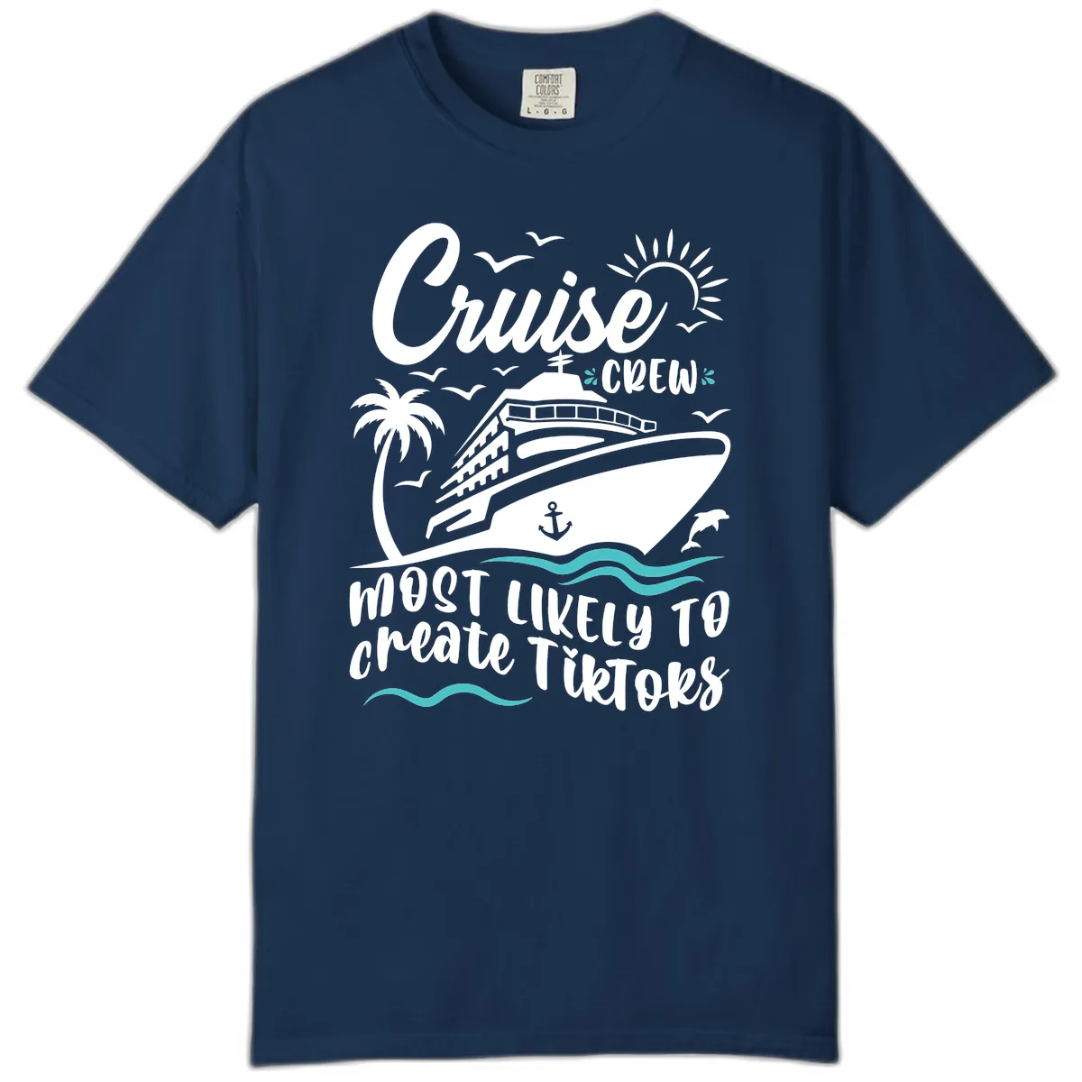Cruise Crew Most Likely To Create Tikoks Comfort Color in Navy