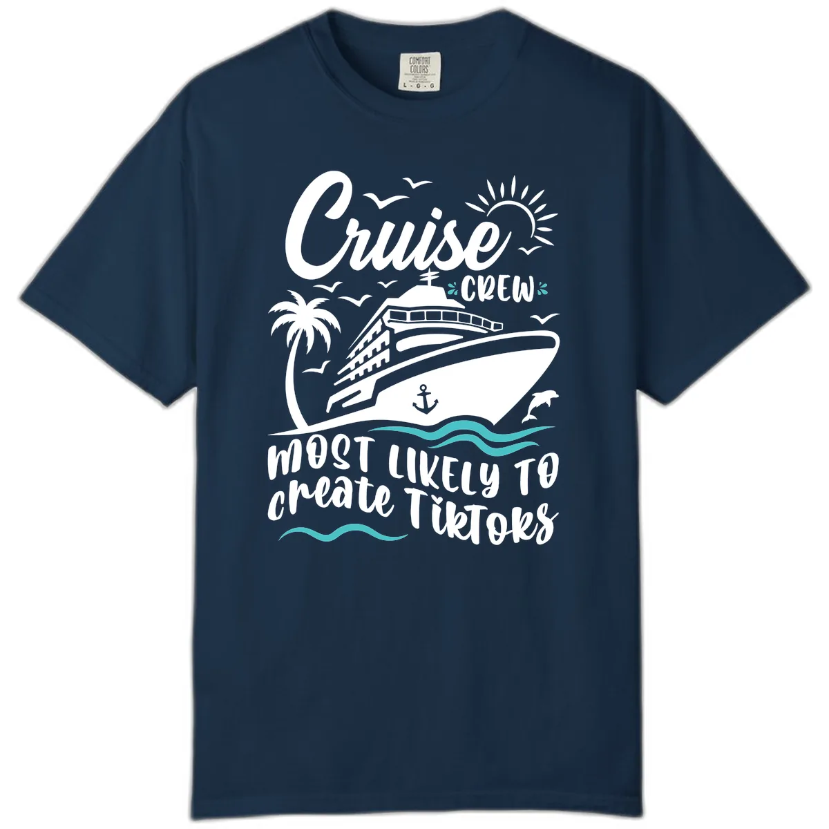 Cruise Crew Most Likely To Create Tikoks Comfort Color in True Navy