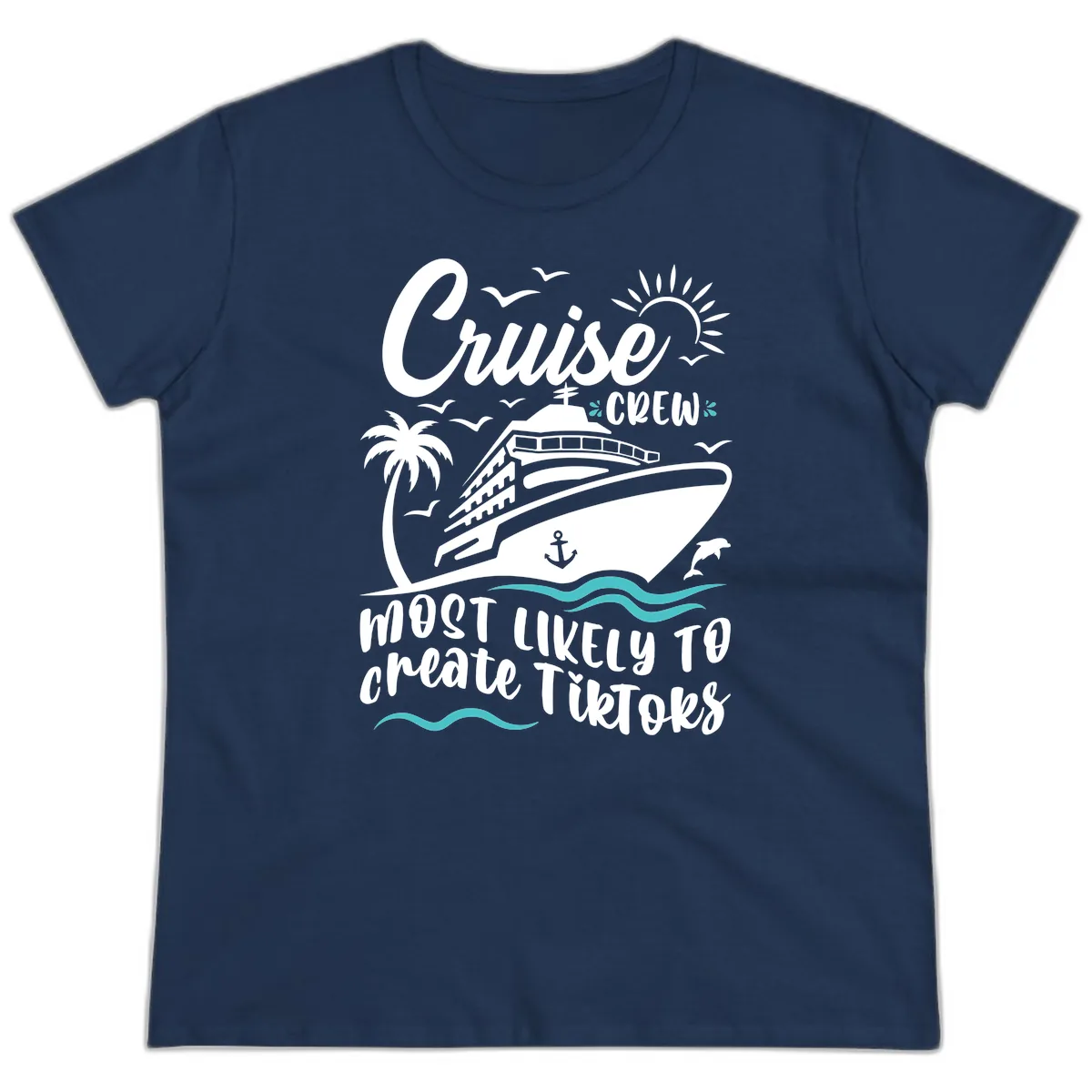 Cruise Crew Most Likely To Create Tikoks Ladies Tee in Navy