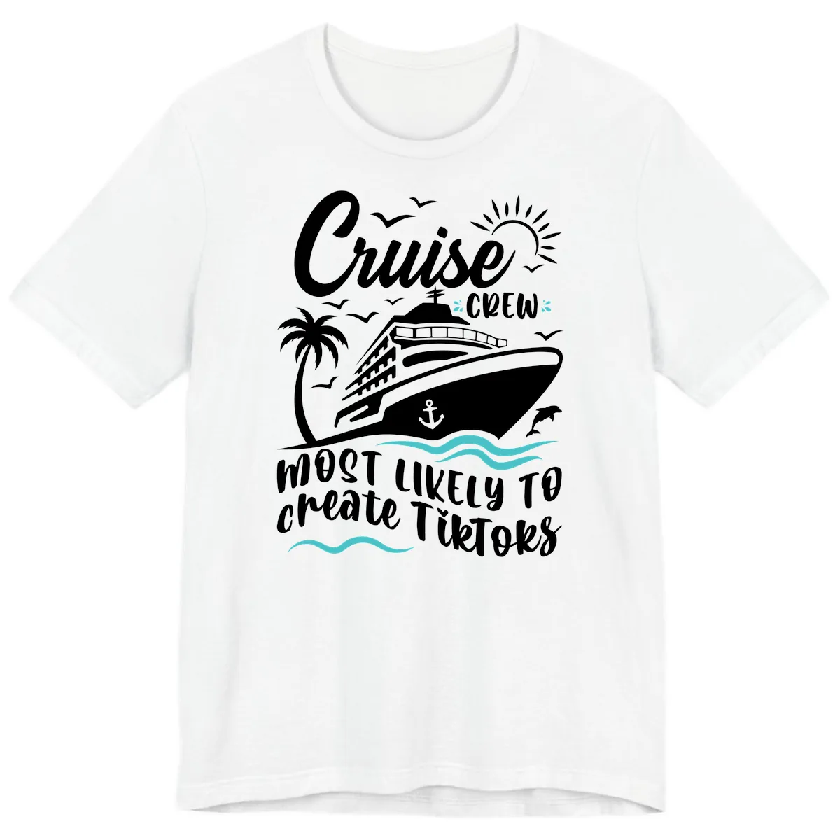 Cruise Crew Most Likely To Create Tikoks Premium T-Shirt in White