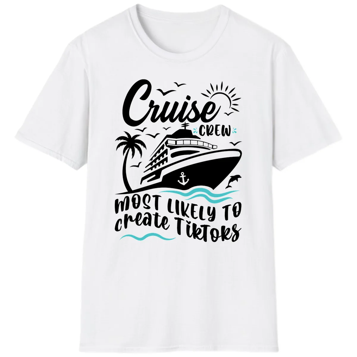 Cruise Crew Most Likely To Create Tikoks T-Shirt in White