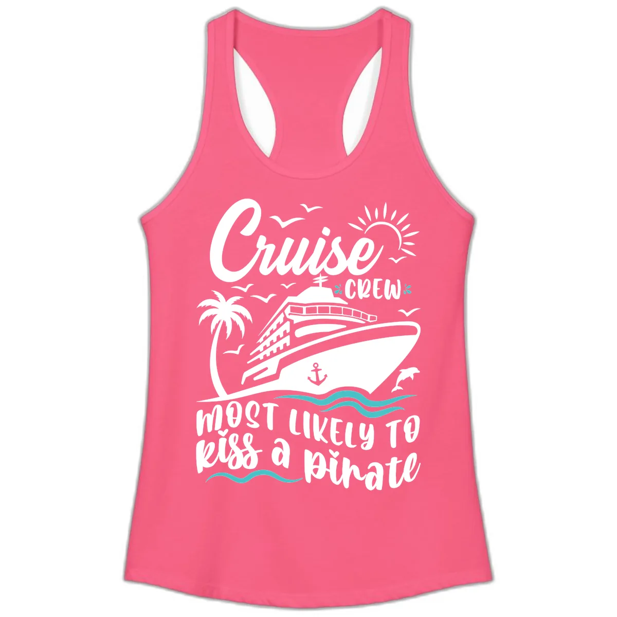 Cruise Crew Most Likely to Kiss a Pirate Ladies Tank in Solid Hot Pink