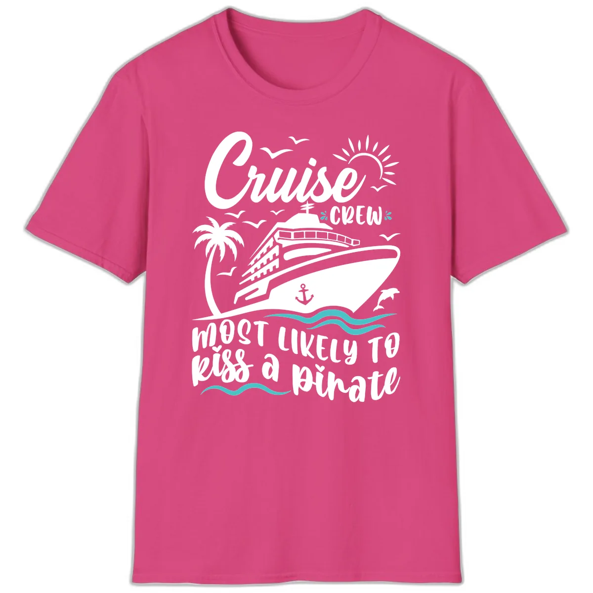 Cruise Crew Most Likely to Kiss a Pirate T-Shirt in Heliconia