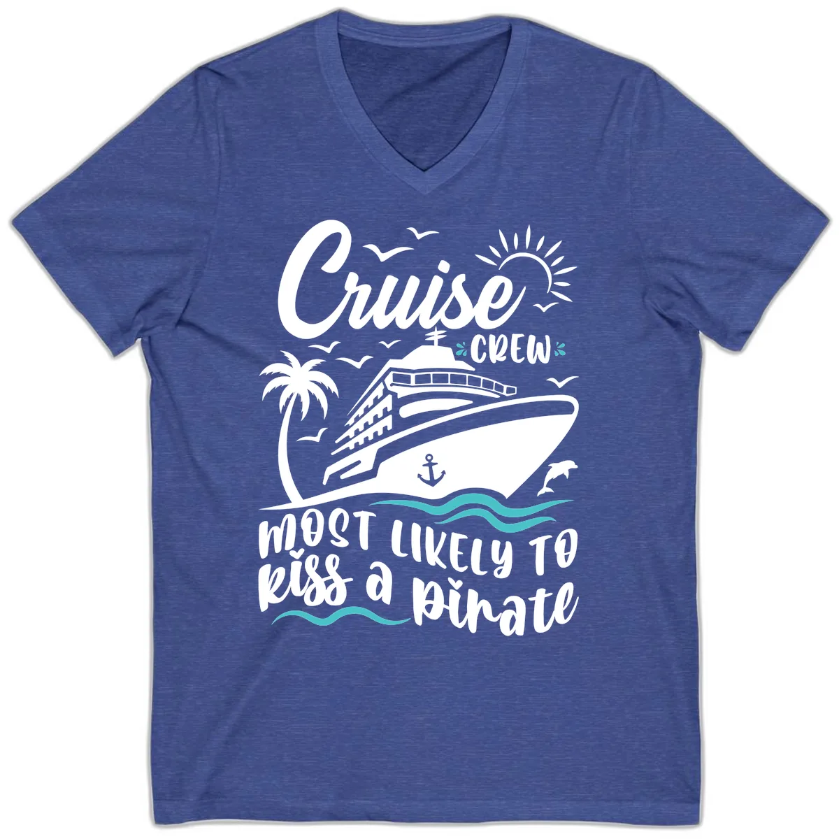 Cruise Crew Most Likely to Kiss a Pirate V-Neck in Heather True Royal