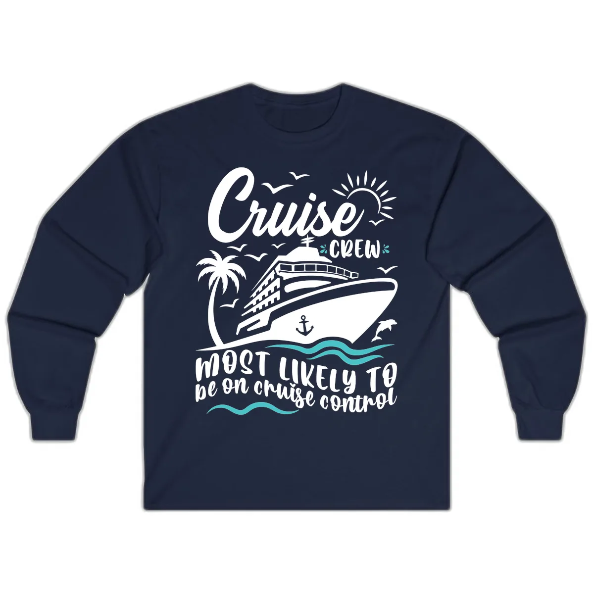 Cruise Crew Most Likely To Be On Control Long Sleeve in Navy