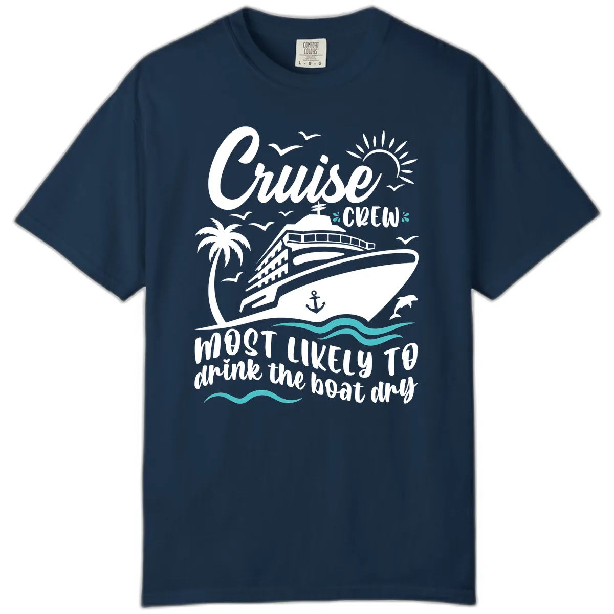 Cruise Crew Most Likely To Drink The Boat Dry Comfort Color in True Navy