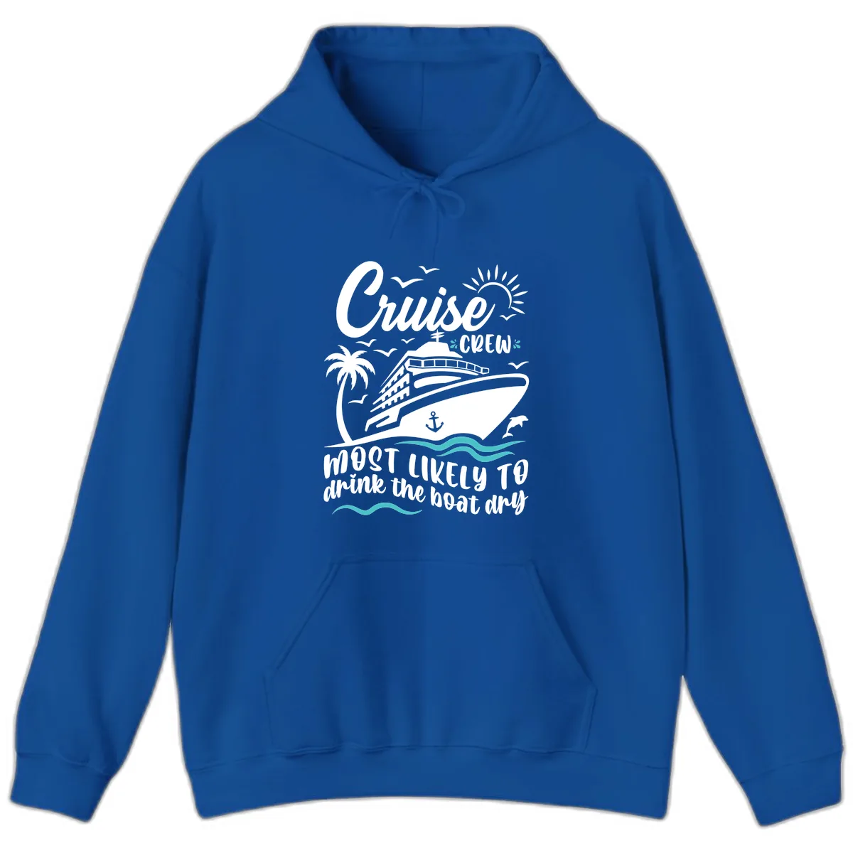 Cruise Crew Most Likely To Drink The Boat Dry Hoodie in Royal