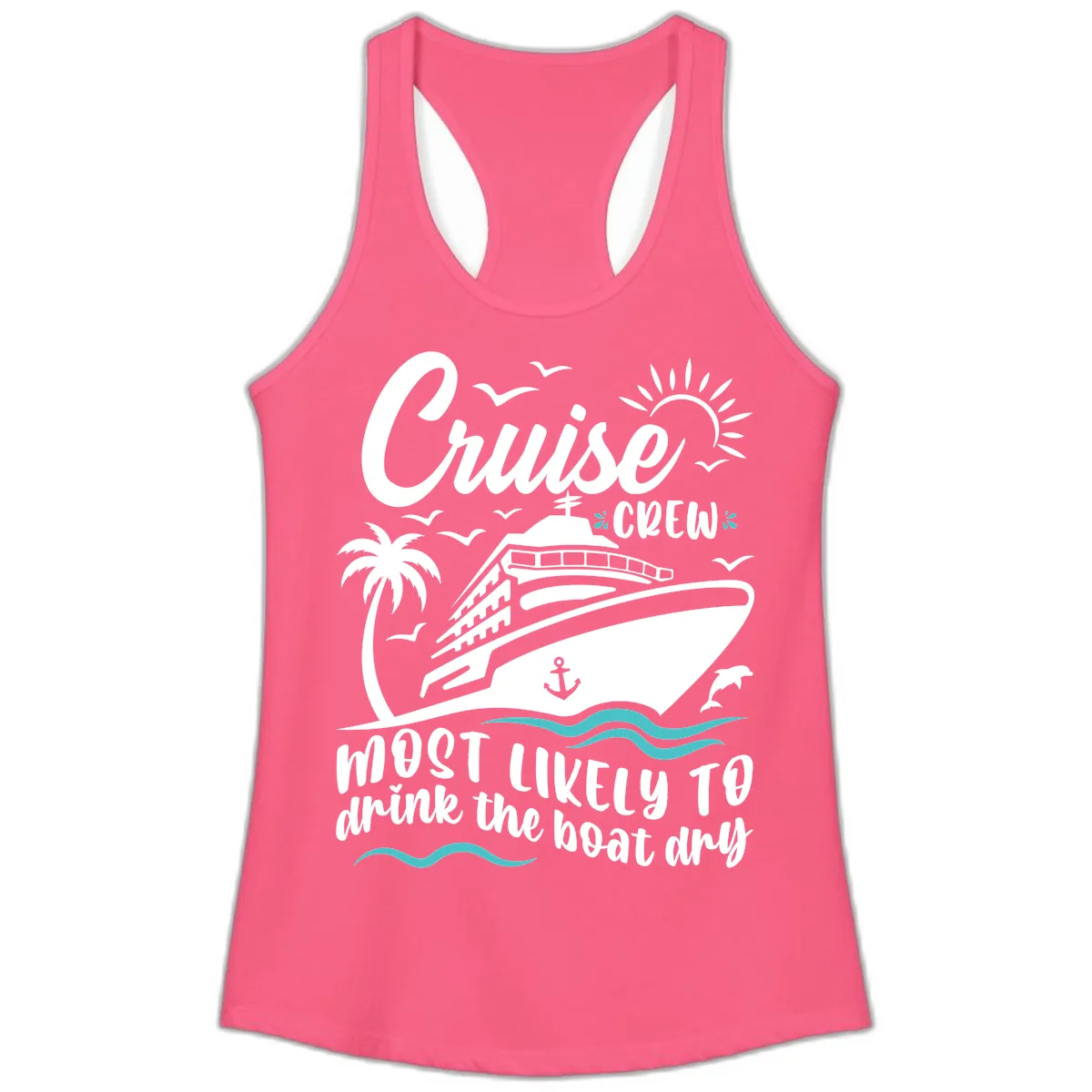 Cruise Crew Most Likely To Drink The Boat Dry Ladies Tank in Solid Hot Pink