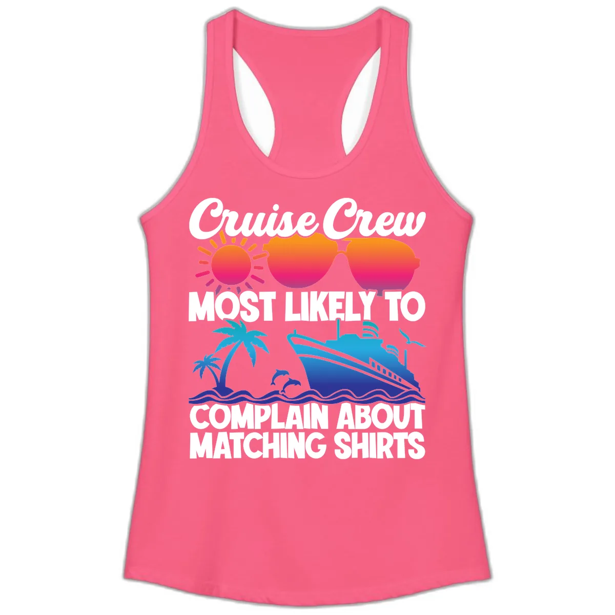 Cruise Crew Most Likely To Complain Ladies Tank in Solid Hot Pink