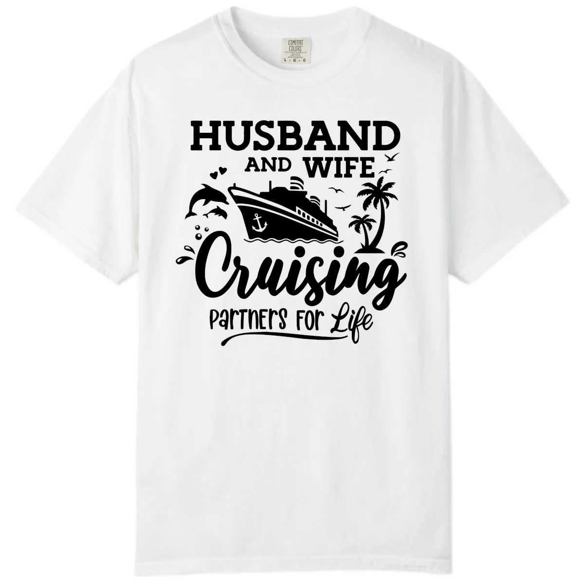 Husband And Wife Cruising Partners For Life Comfort Color in White