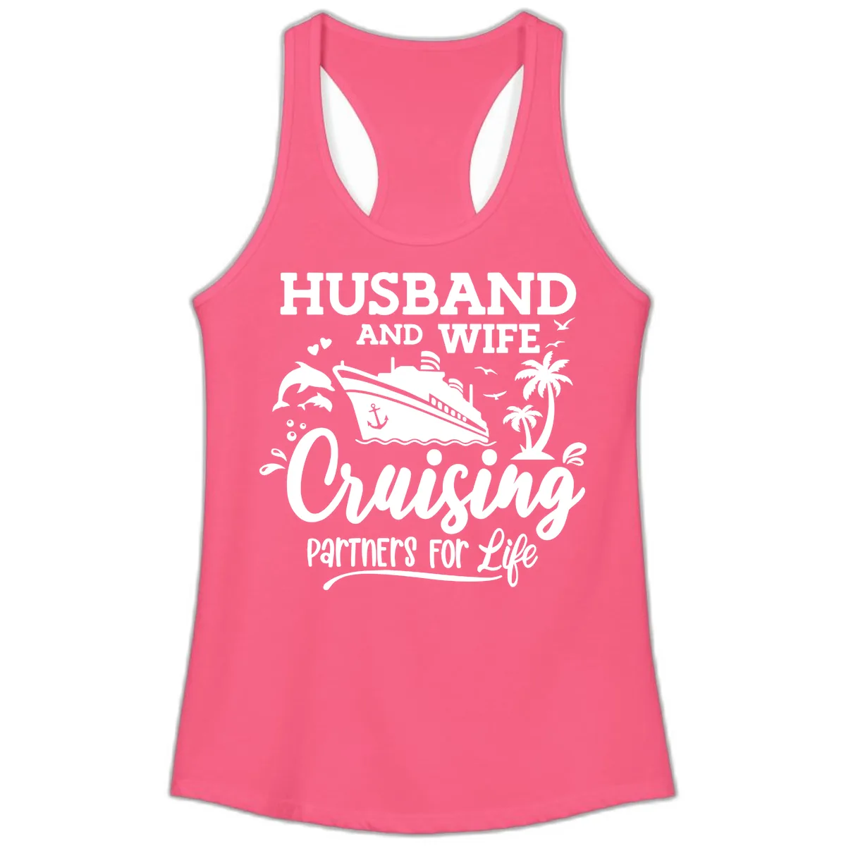 Husband And Wife Cruising Partners For Life Ladies Tank in Solid Hot Pink