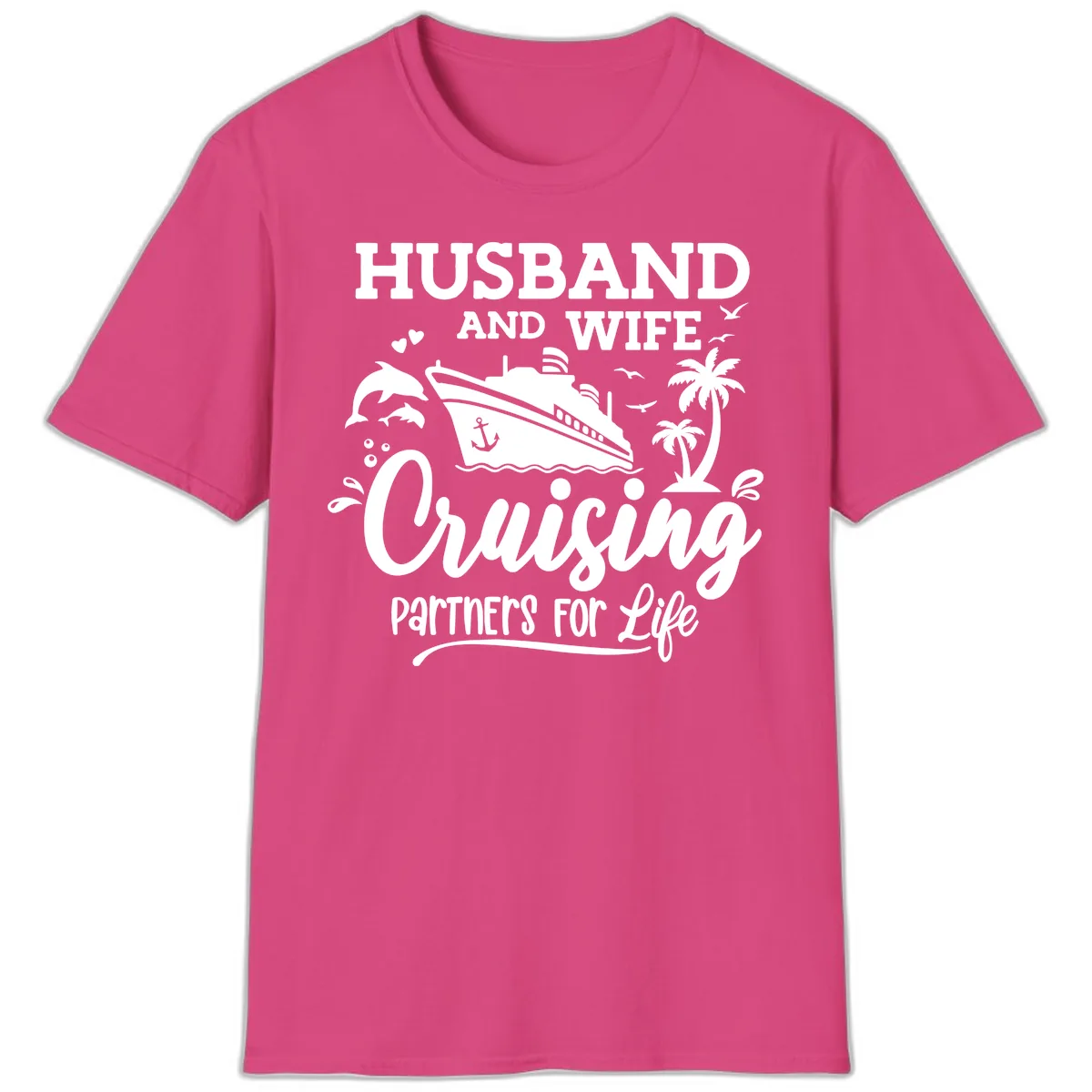 Husband And Wife Cruising Partners For Life T-Shirt in Heliconia
