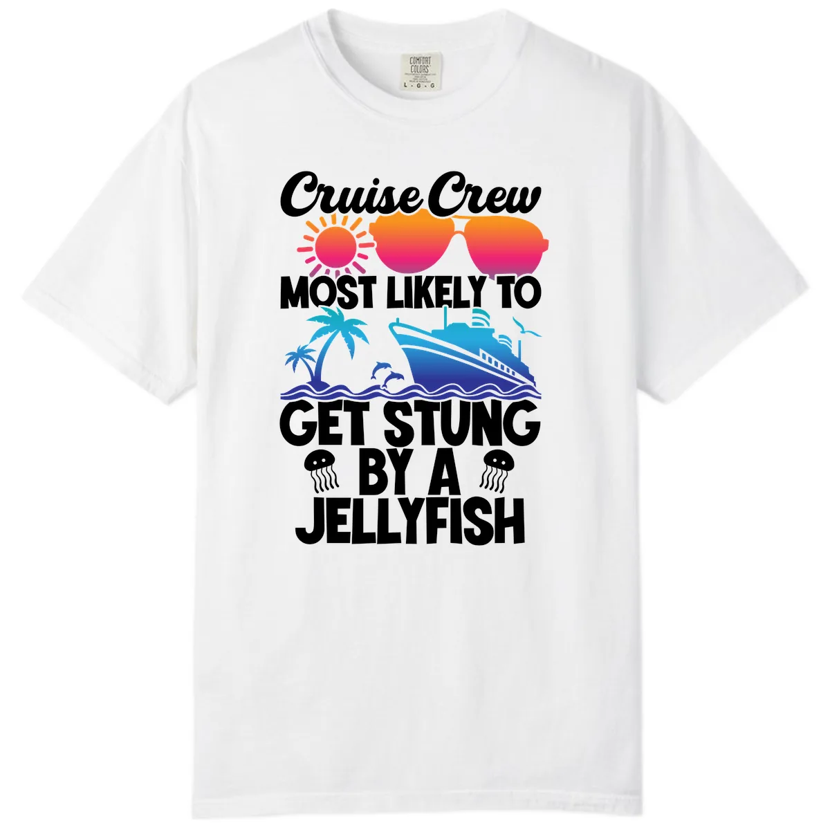Cruise Crew Most Likely To Get Stung Comfort Color in White