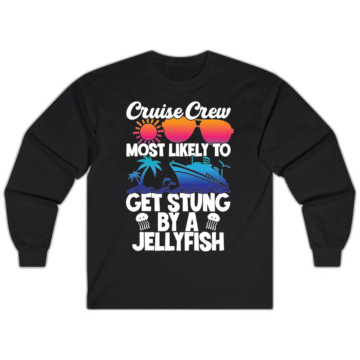 Cruise Crew Most Likely To Get Stung Long Sleeve in Black