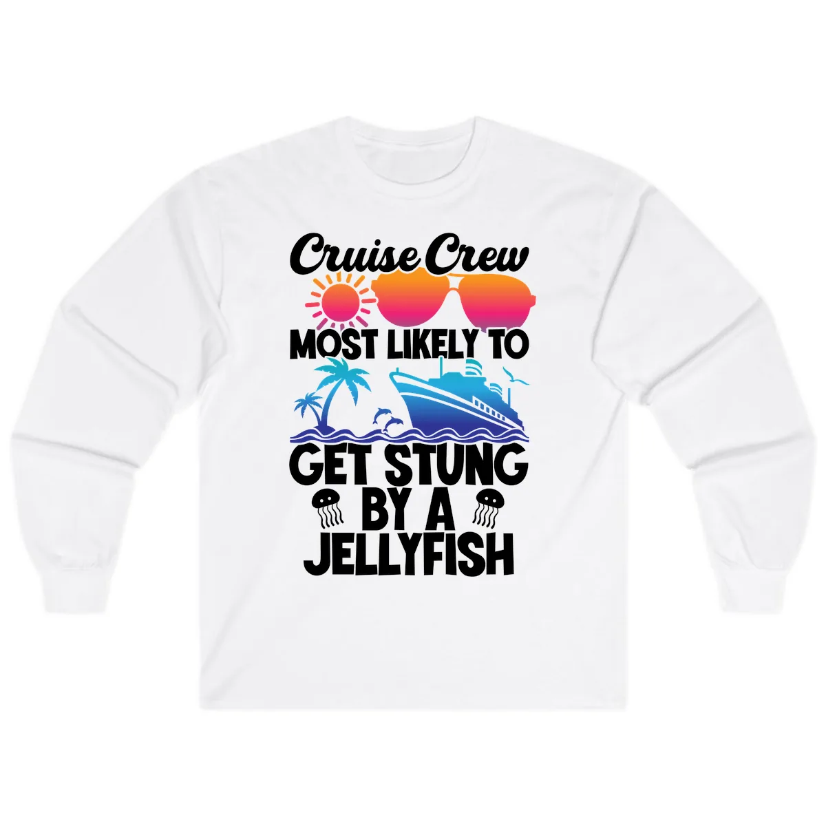Cruise Crew Most Likely To Get Stung Long Sleeve in White