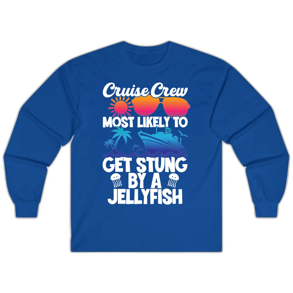 Cruise Crew Most Likely To Get Stung Long Sleeve in Royal