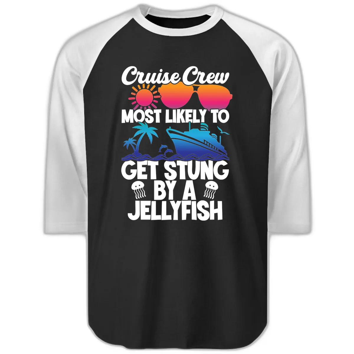 Cruise Crew Most Likely To Get Stung Raglan 3/4 in Black White