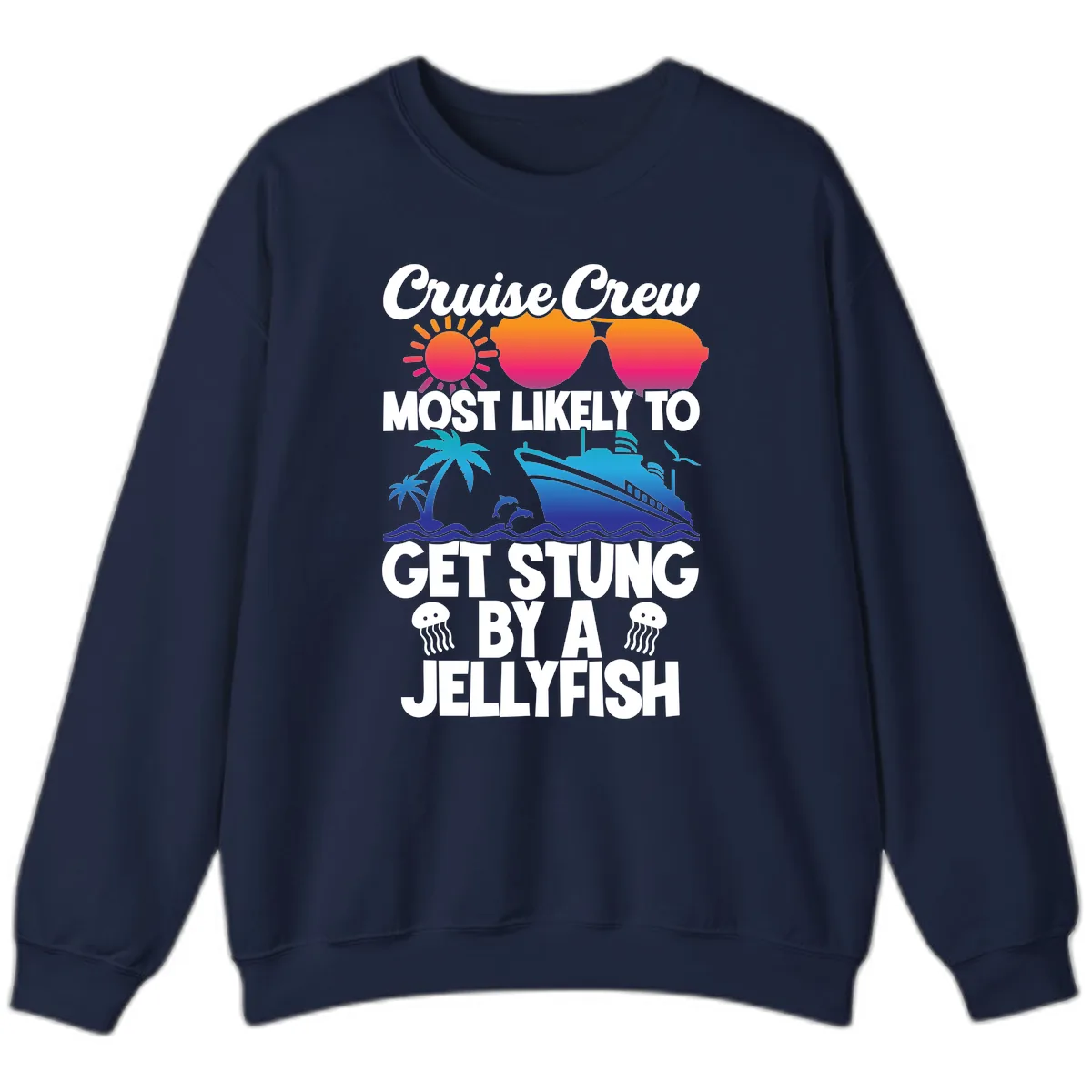 Cruise Crew Most Likely To Get Stung Sweatshirt in Navy