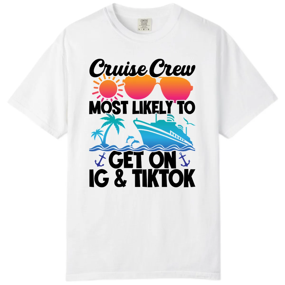 Cruise Crew Most Likely To Get On IG & TikTok Comfort Color in White