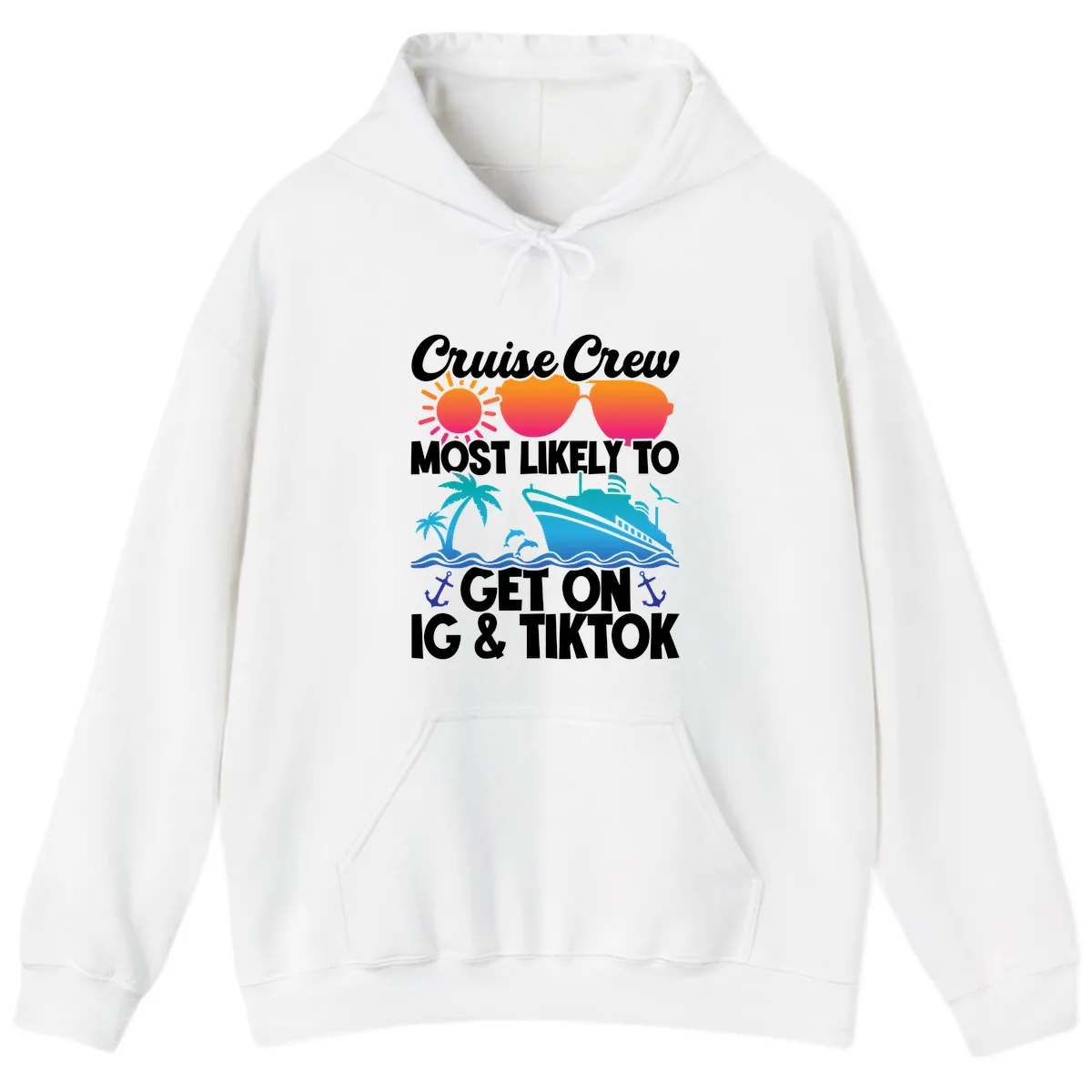 Cruise Crew Most Likely To Get On IG & TikTok Hoodie in White