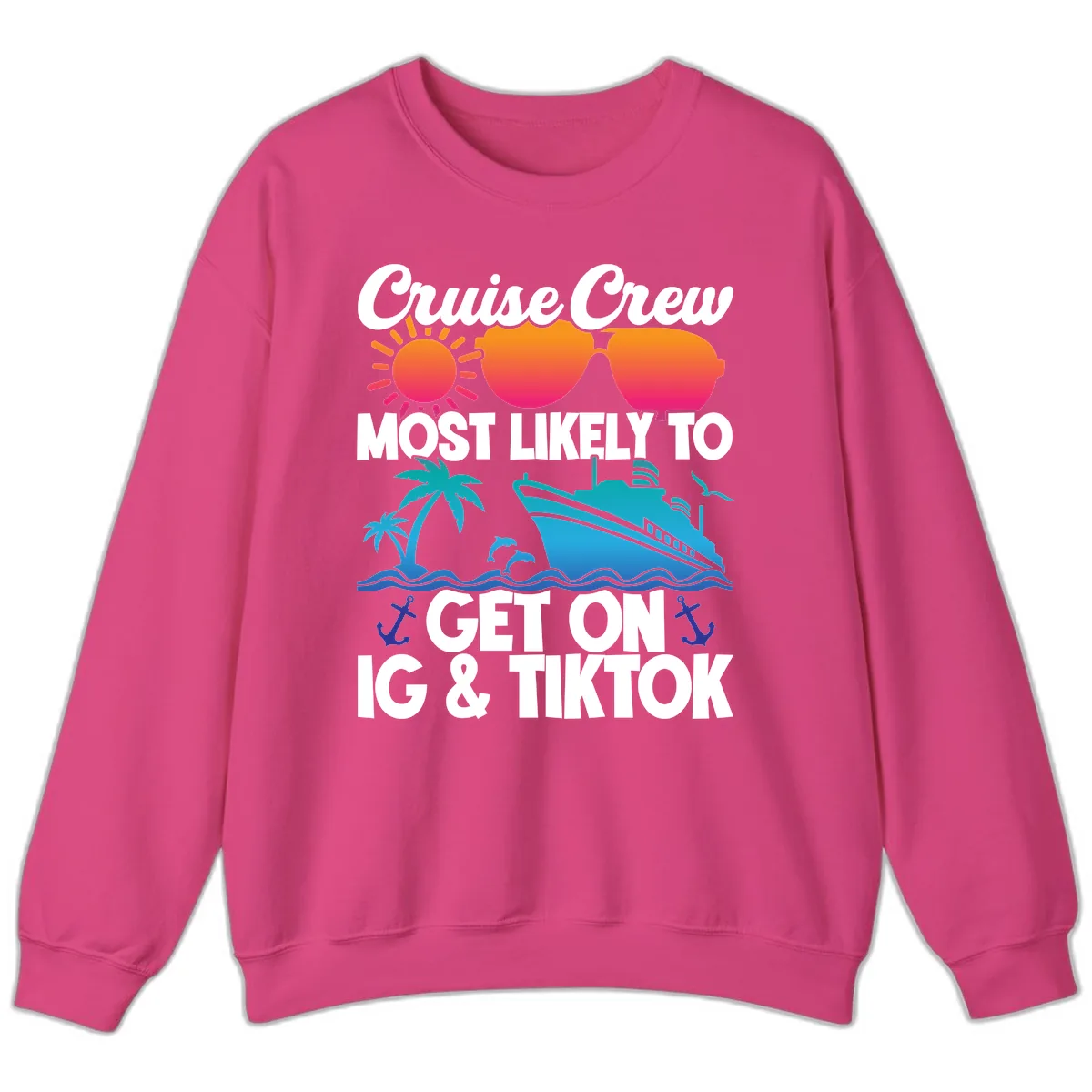 Cruise Crew Most Likely To Get On IG & TikTok Sweatshirt in Heliconia