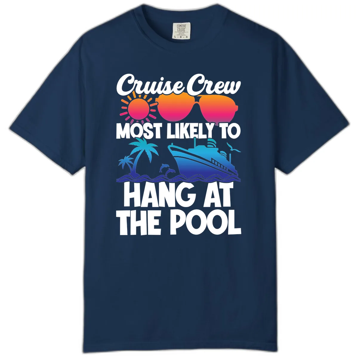 Cruise Crew Most Likely To Hang At The Pool Comfort Color in Navy